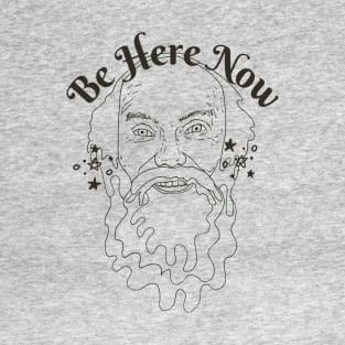 Ram Dass Be here Now T-Shirt